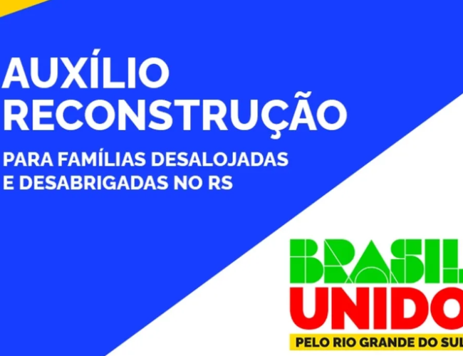 Governo prorroga prazo para cadastro no Auxílio Reconstrução até 31 de agosto