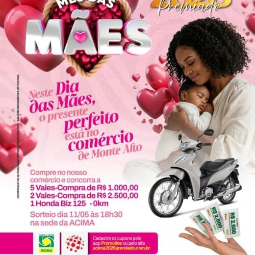 Sorteio do Dia das Mães da ACIMA acontece na próxima segunda-feira, 11, com a “Campanha 2026 Premiado